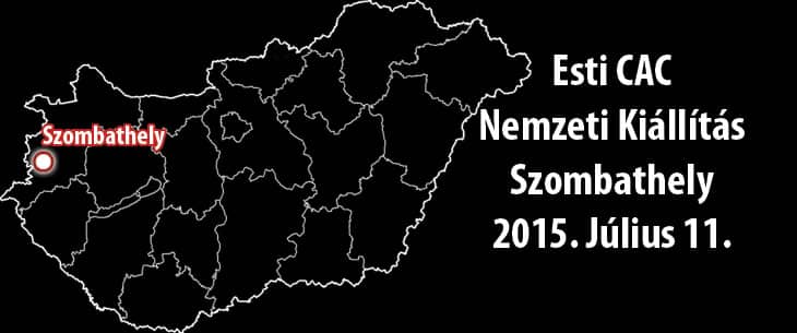 Esti CAC Nemzeti Kiállítás – Szombathely – 2015. Július 11.