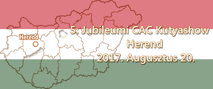 5. Jubileumi CAC Kutyashow – Herend – 2017. Augusztus 20.