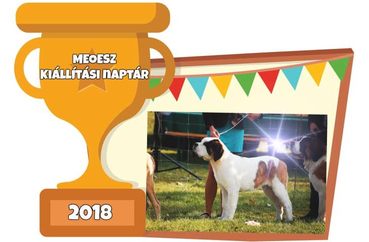 2018. évi kutyakiállítási naptár – Magyar Ebtenyésztők Országos Egyesületeinek Szövetsége