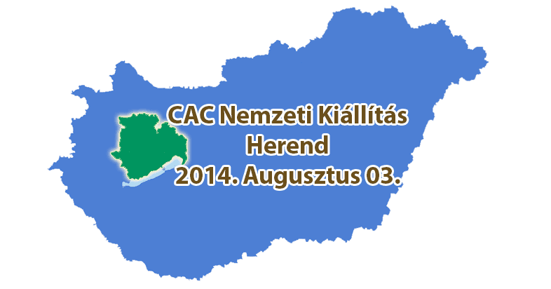 CAC Nemzeti Kiállítás – Herend – 2014. Augusztus 03