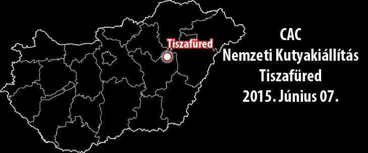 CAC Nemzeti Kutyakiállítás – Tiszafüred – 2015. Június 07.