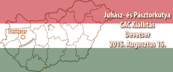 Juhász- és Pásztorkutya CAC Kiállítás– Devecser – 2015. Augusztus 16.