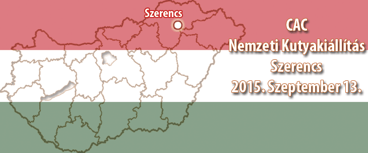CAC Nemzeti Kutyakiállítás – Szerencs – 2015. Szeptember 13.