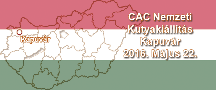 CAC Nemzeti Kutyakiállítás – Kapuvár – 2016. Május 22.