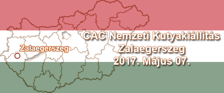 CAC Nemzeti Kutyakiállítás – Zalaegerszeg – 2017. Május 07.