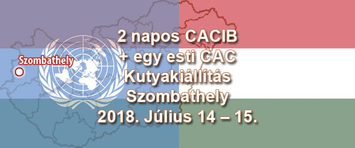 2 napos CACIB + egy esti CAC Kutyakiállítás – Szombathely – 2018. Július 14 – 15.
