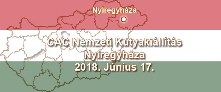 CAC Nemzeti Kutyakiállítás – Nyíregyháza – 2018. Június 17.