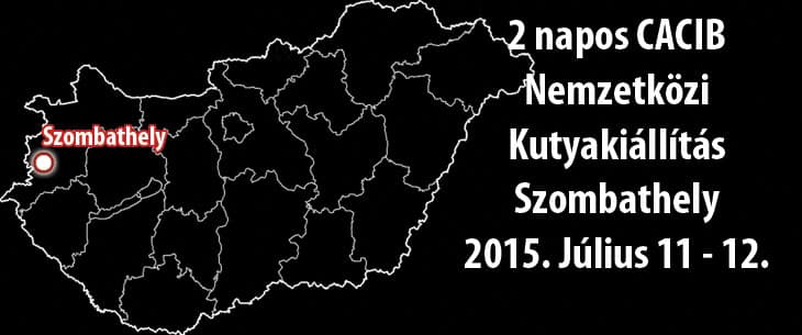 2 napos CACIB Nemzetközi Kutyakiállítás – Szombathely – 2015. Július 11 – 12.