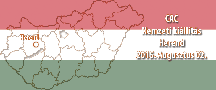 CAC Nemzeti kiállítás – Herend – 2015. Augusztus 02.