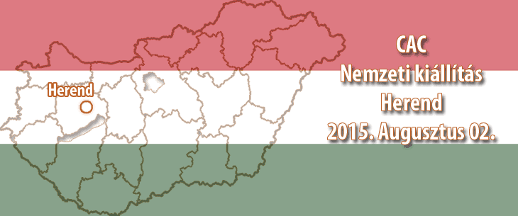 CAC Nemzeti kiállítás – Herend – 2015. Augusztus 02.