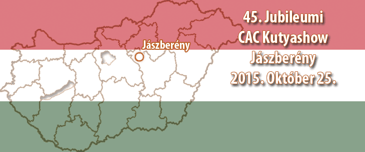 45 éves Jubileumi CAC Kutyashow – Jászberény – 2015. Október 25.