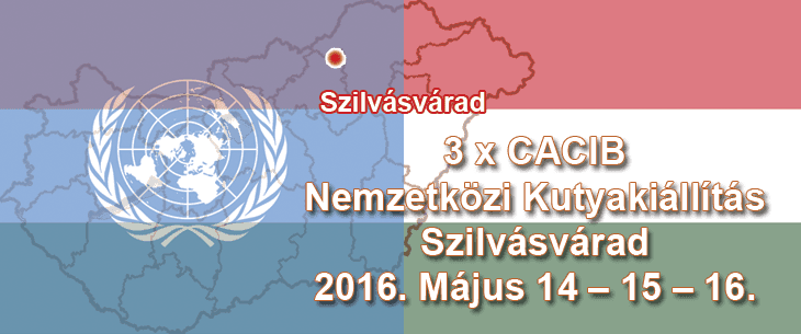 3 x CACIB Nemzetközi Kutyakiállítás – Szilvásvárad – 2016. Május 14 – 15 – 16.