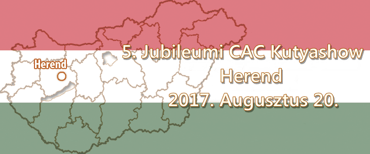 5. Jubileumi CAC Kutyashow – Herend – 2017. Augusztus 20.