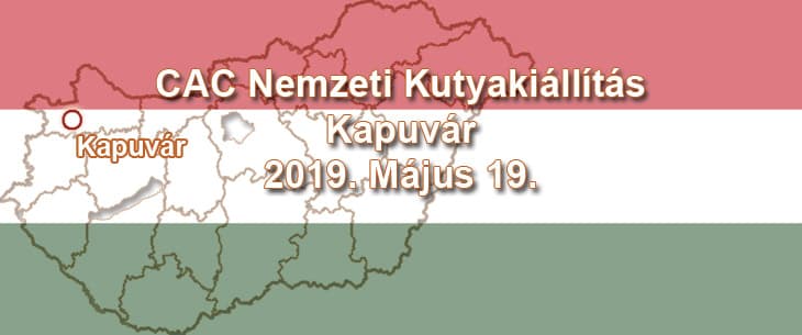 CAC Nemzeti Kutyakiállítás – Kapuvár – 2019. Május 19.