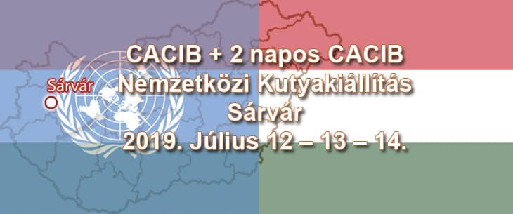 CACIB + 2 napos CACIB Nemzetközi Kutyakiállítás – Sárvár – 2019. Július 12 – 13 – 14.