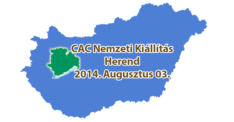 CAC Nemzeti Kiállítás – Herend – 2014. Augusztus 03
