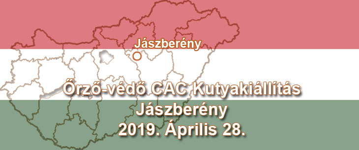 Őrző-védő CAC Kutyakiállítás – Jászberény – 2019. Április 28.